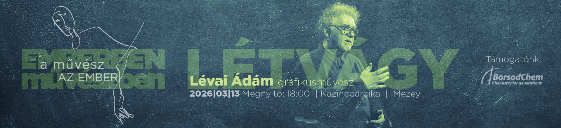 Létvágy - Lévai Ádám grafikusművész kiállítása - Emberben a művész, művészben az ember
